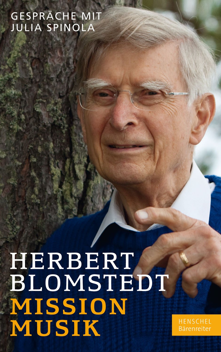 Herbert Blomstedt. Mission Musik -Gespräche mit Julia Spinola- Books