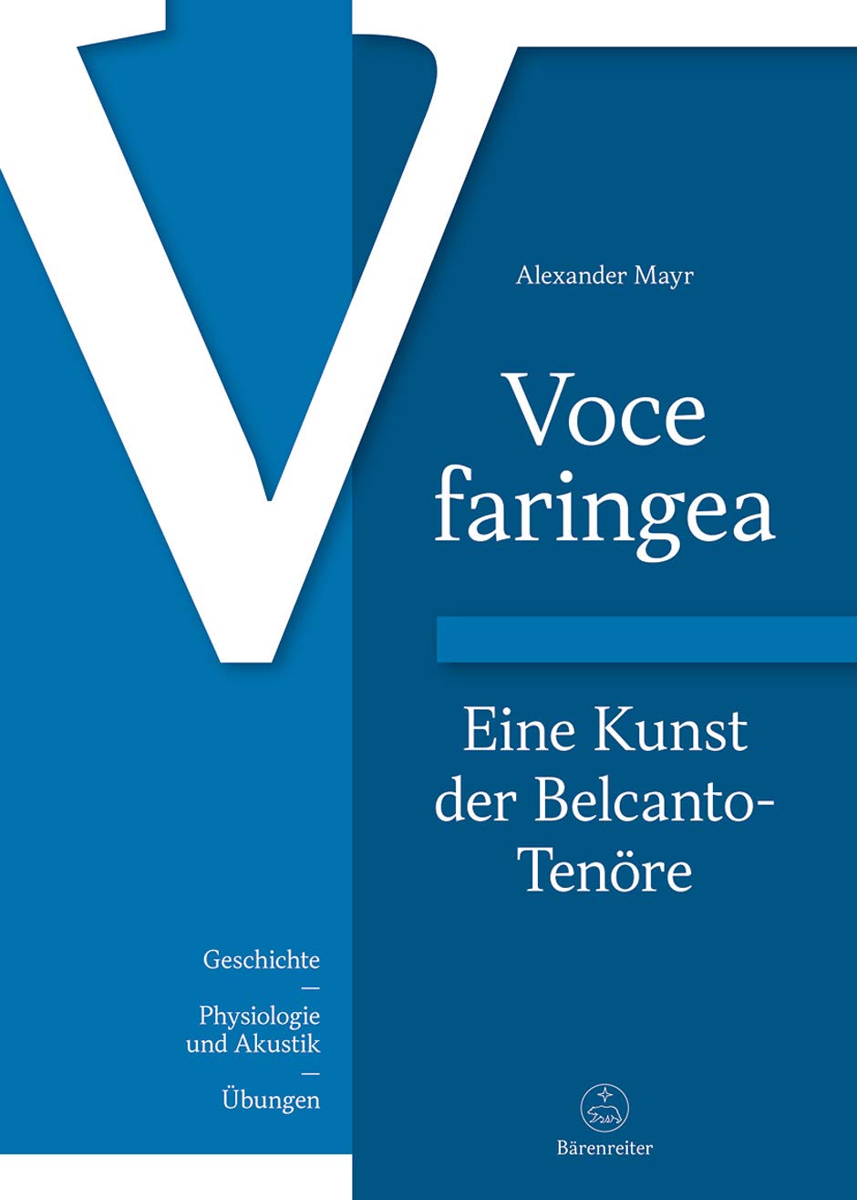 Voce faringea: Eine Kunst der Belcanto-Tenöre -Geschichte - Physiologie und Akustik - Übungen-. Buch book