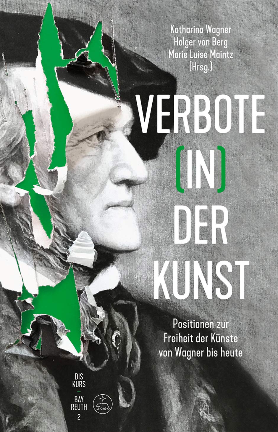 Verbote (in) der Kunst -Positionen zur Freiheit der Künste von Wagner bis heute-. Buch. Diskurs Bayreuth 2 Books