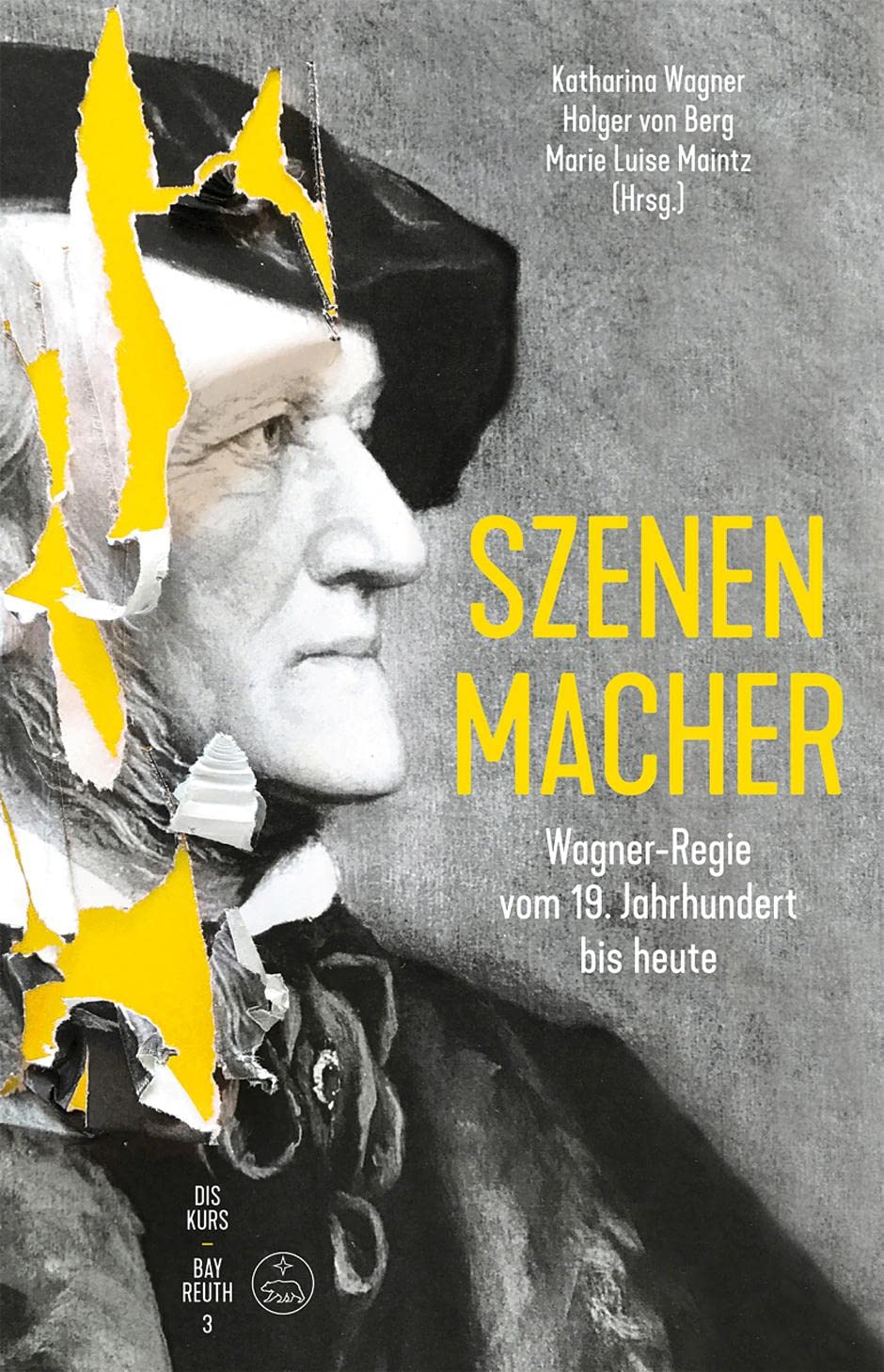 Szenen-Macher -Wagner-Regie vom 19. Jahrhundert bis heute-. Buch. Diskurs Bayreuth 3 Philosophy