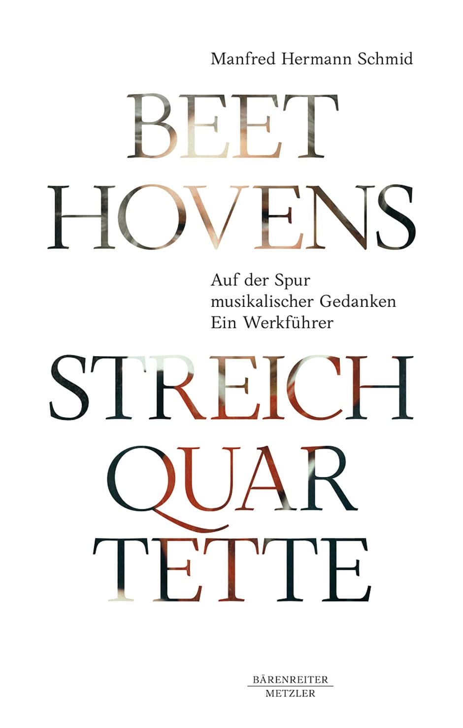 Beethovens Streichquartette -Auf der Spur musikalischer Gedanken- (Ein Werkführer). Buch: Aus Der Spur Musikalischer Gedanken Ein WerkfuHrer Books