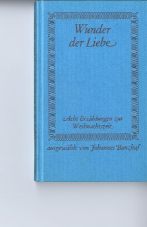 Wunder der Liebe. Acht Erzählungen zur Weihnachtszeit Books