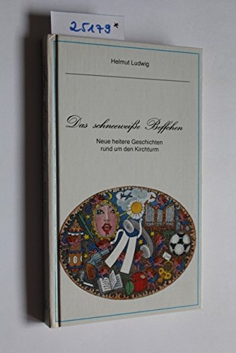 Das schneeweisse Beffchen. Neue heitere Geschichten rund um den Kirchturm Books