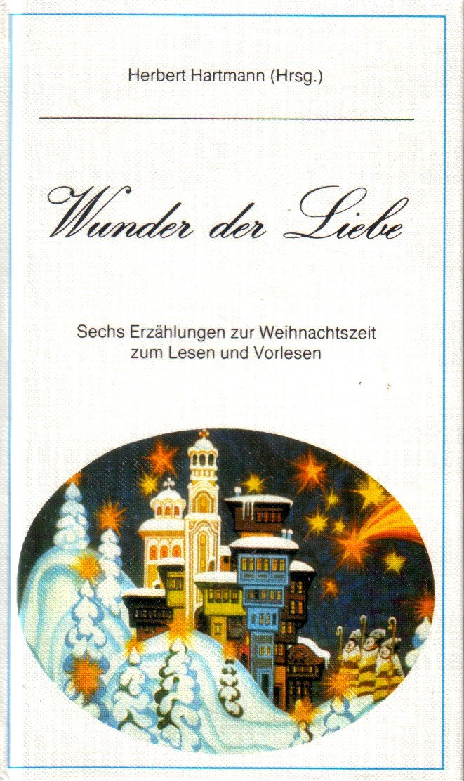 Wunder der Liebe. Großdruck. Sechs Erzählungen zur Weihnachtszeit zum Lesen und Vorlesen Fiction
