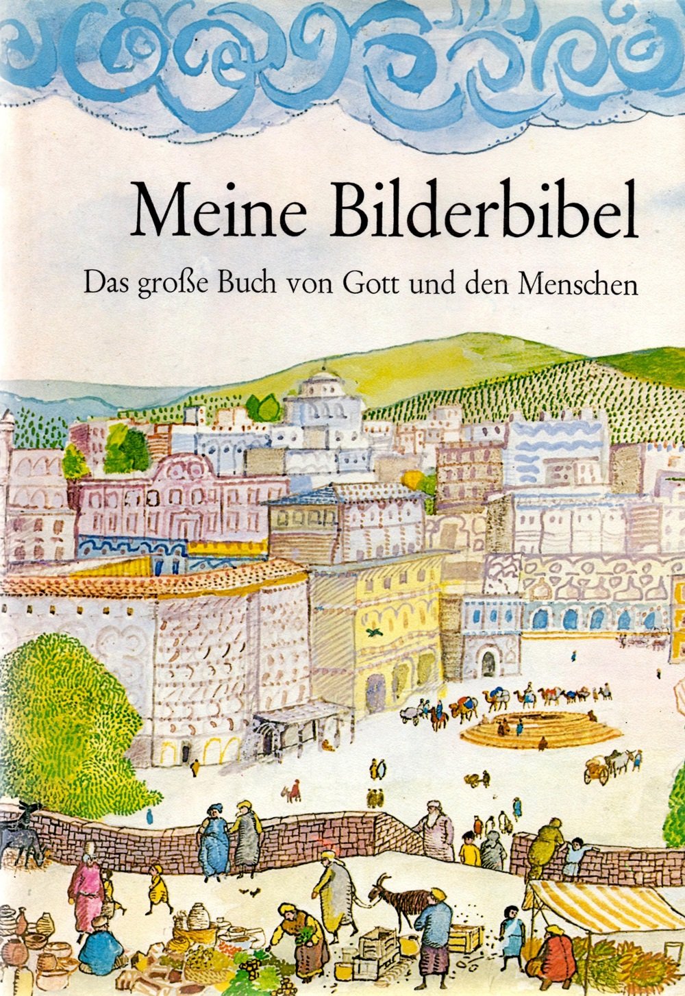 Meine Bilderbibel - Das große Buch von Gott und den Menschen Non-fiction