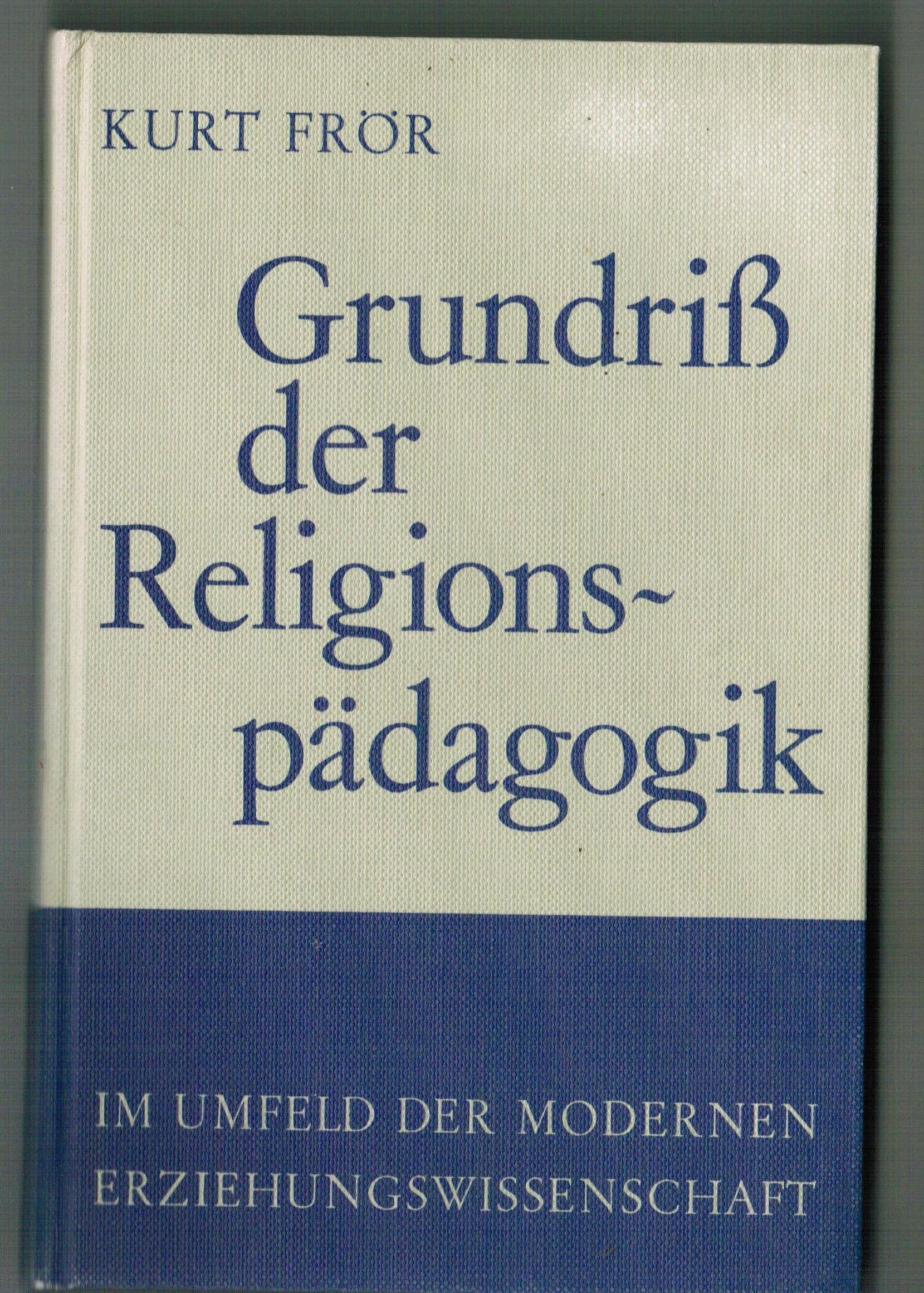 Grundriss der Religionspädagogik: Im Umfeld der modernen Erziehungswissenschaft Books