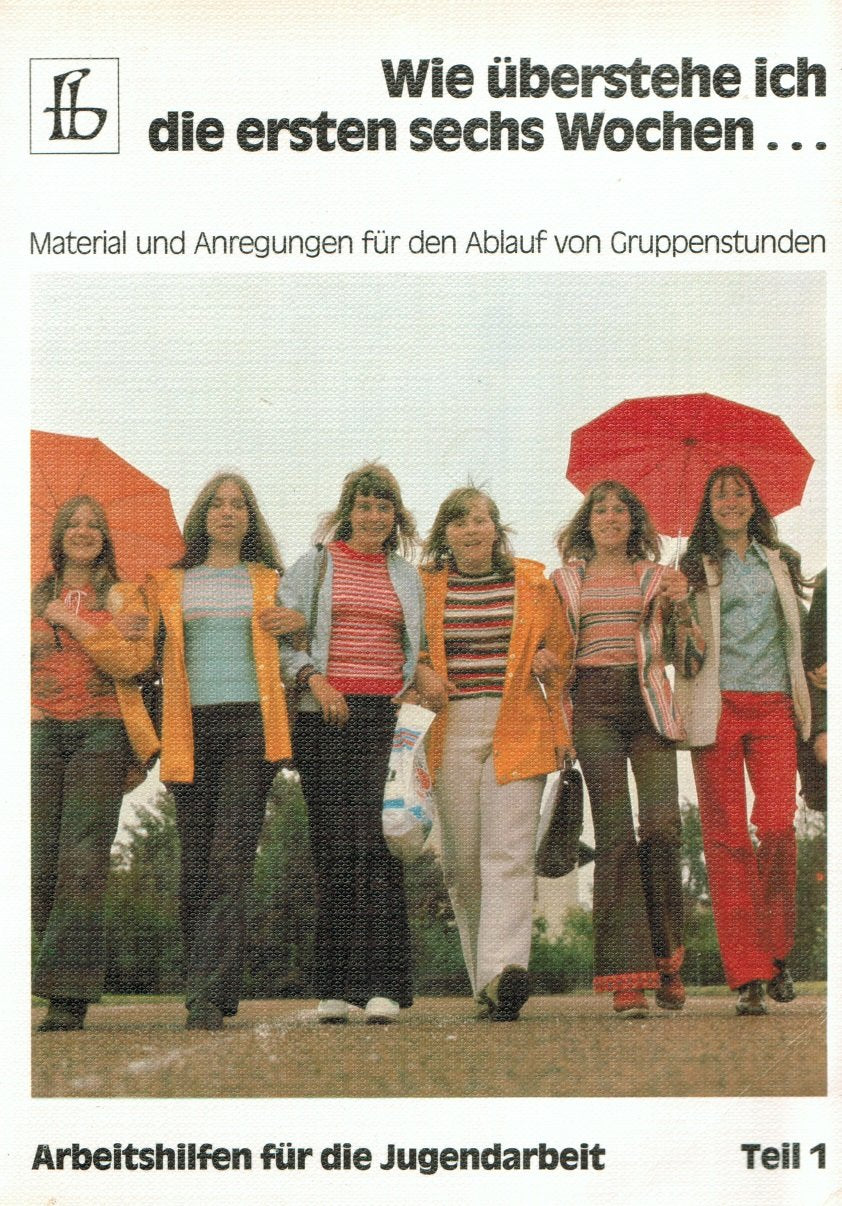 Wie überstehe ich die ersten sechs Wochen.... Material und Anregungen für den Ablauf von Gruppenstunden. Books