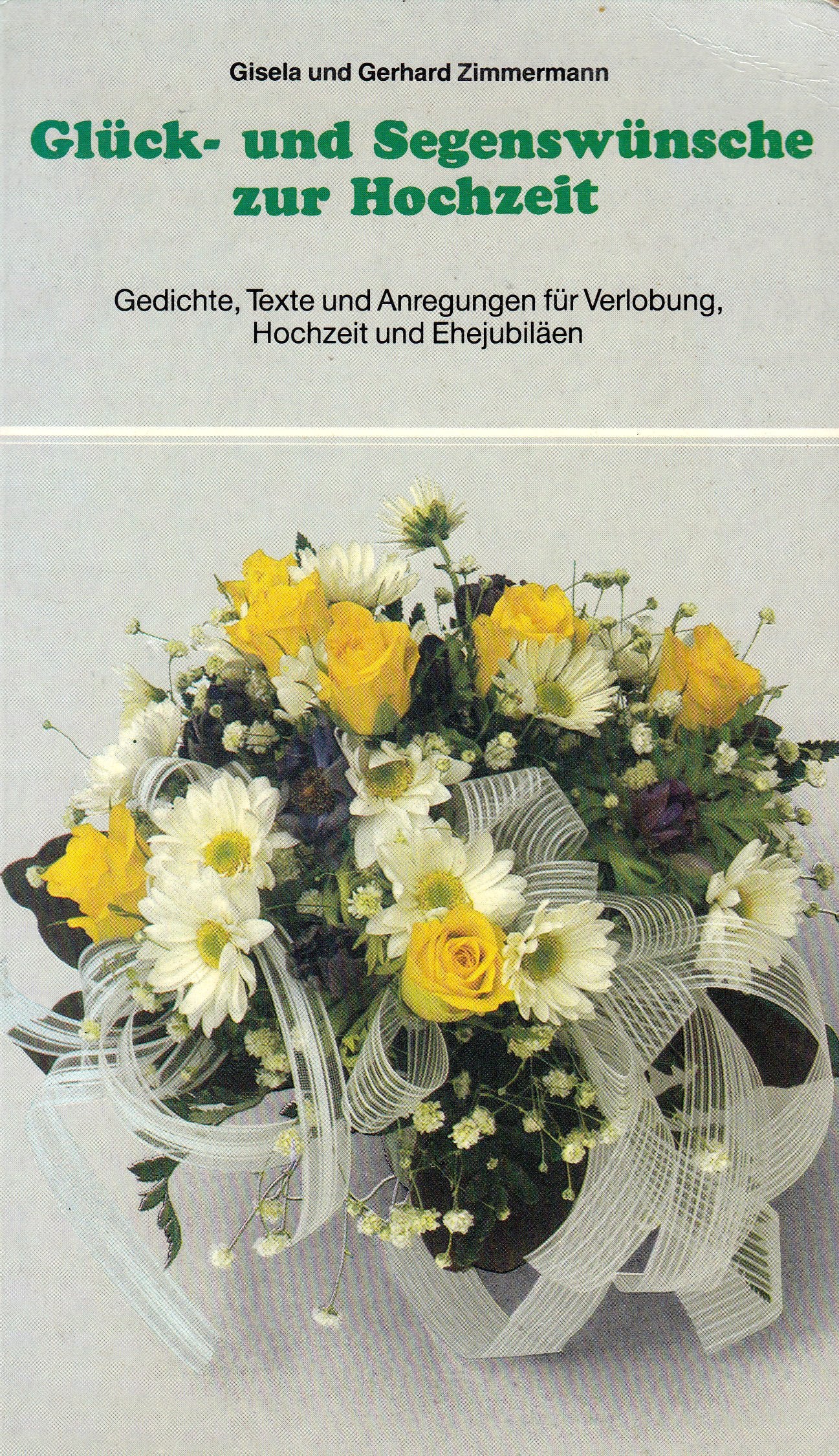Glück- und Segenswünsche zur Hochzeit. Gedichte, Texte und Anregungen für Verlobung, Hochzeit und Ehejubiläen Books