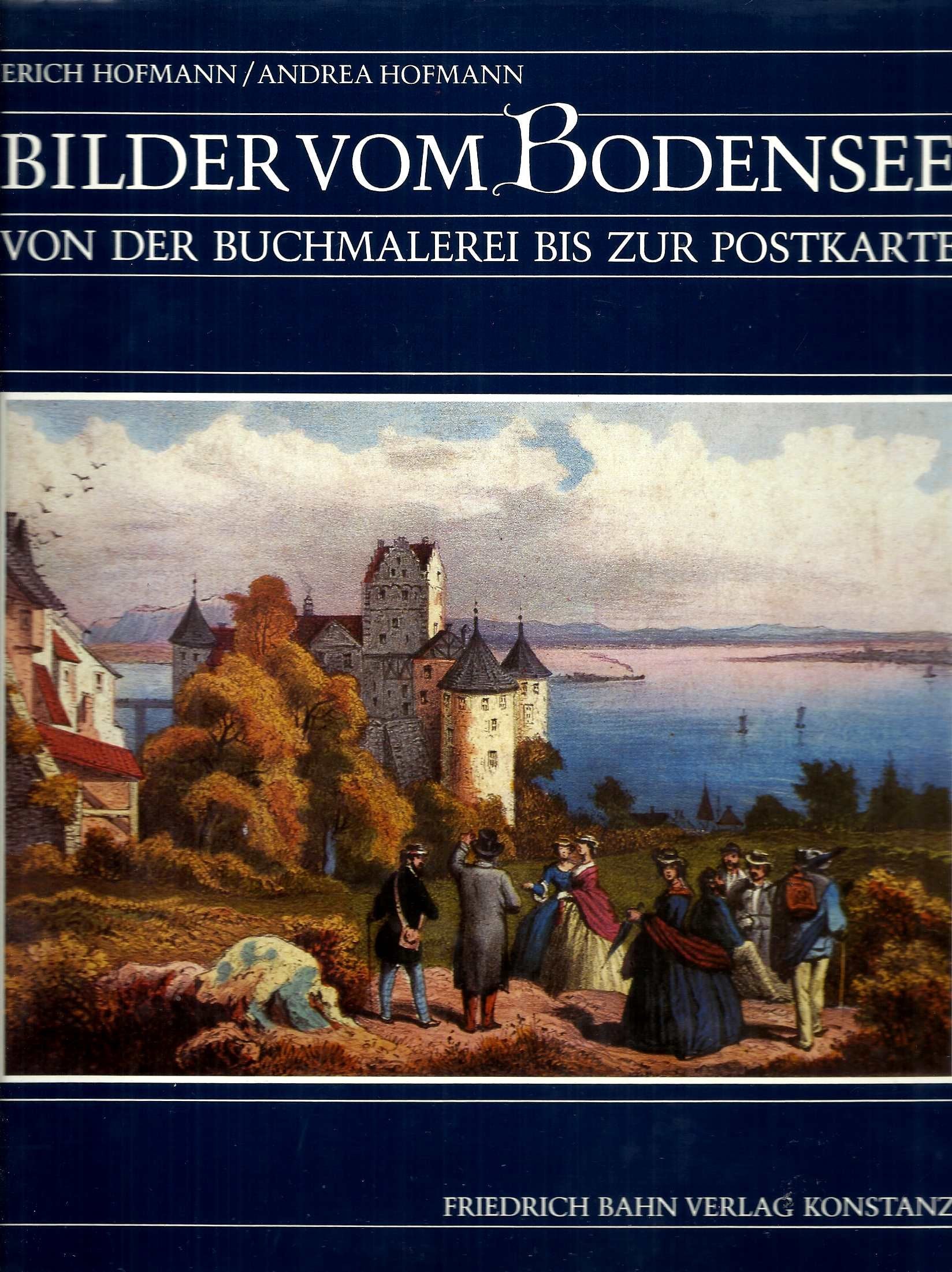 Bilder vom Bodensee: Die Darstellung einer Landschaft von der Buchmalerei bis zur Postkarte Books