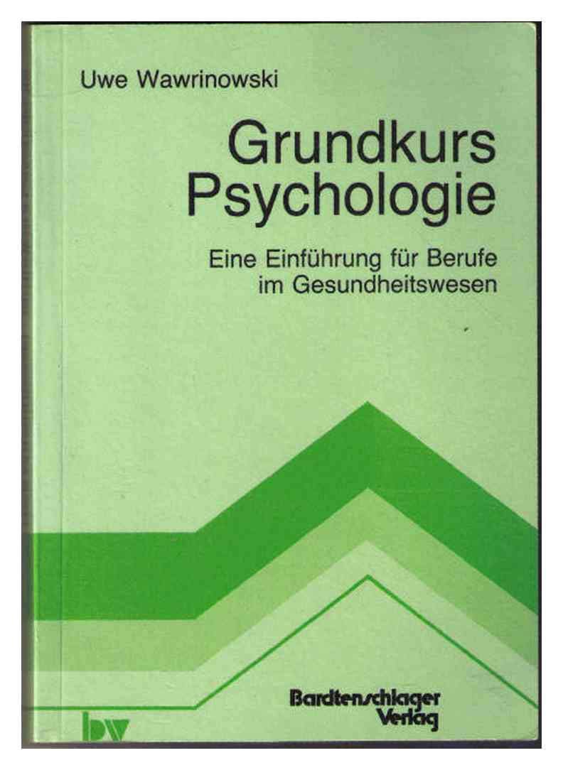 Grundkurs Psychologie. Eine Einführung für Berufe im Gesundheitswesen Psychology