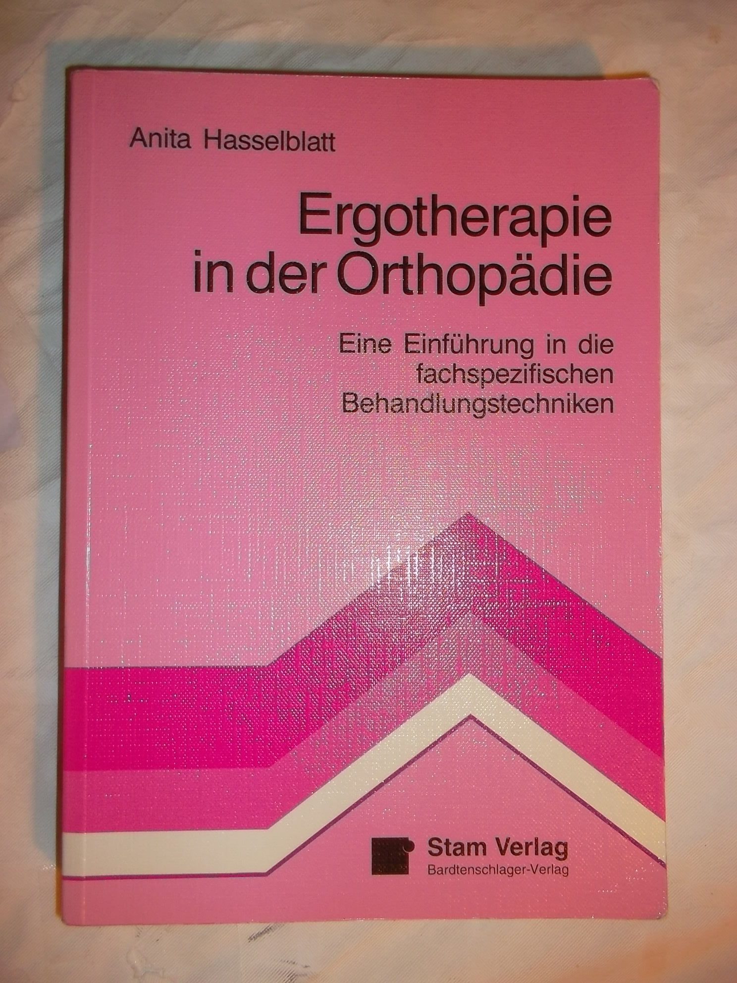 Ergotherapie in der Orthopädie. Eine Einführung in die fachspezifischen Behandlungstechniken Medicine