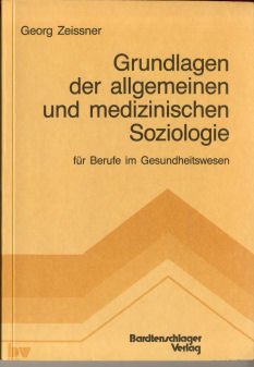 Grundlagen der allgemeinen und medizinischen Soziologie für Berufe im Gesundheitswesen Books