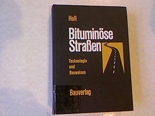 Bituminöse Strassen.: Technologie und Bauweisen. Books