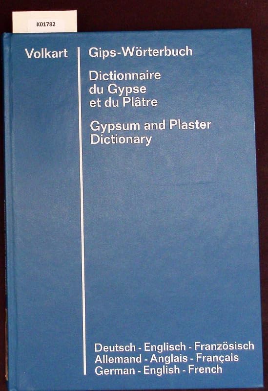 Gips-Wörterbuch: Gypsum and Plaster Dictionary. Dictionnaire du Gypse et du Platre. Dt.-Engl.-Franz Books