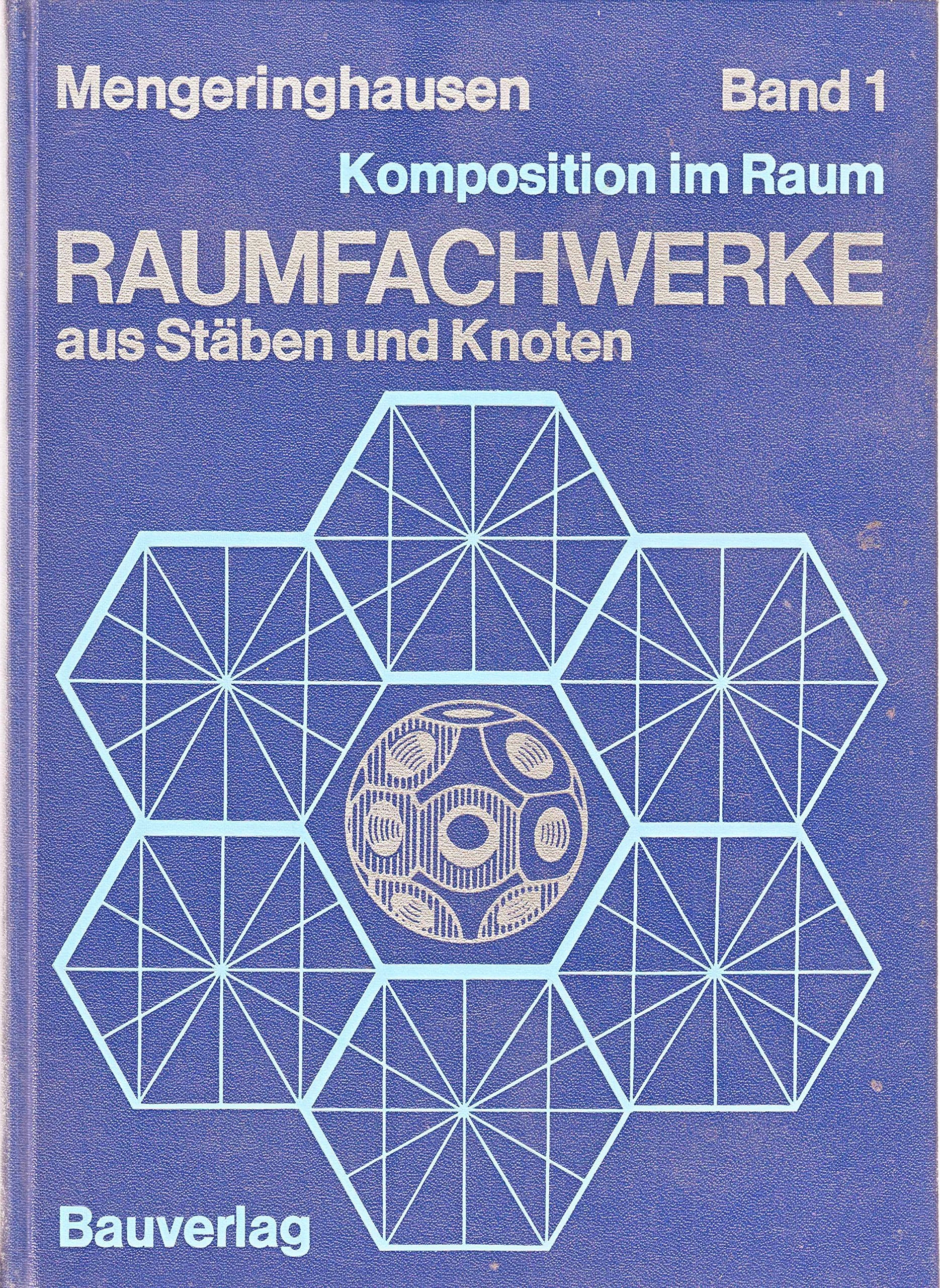 Raumfachwerke aus Stäben und Knoten. Theorie, Planung, Ausführung. ( Komposition im Raum, 1.) Film, Art & Culture