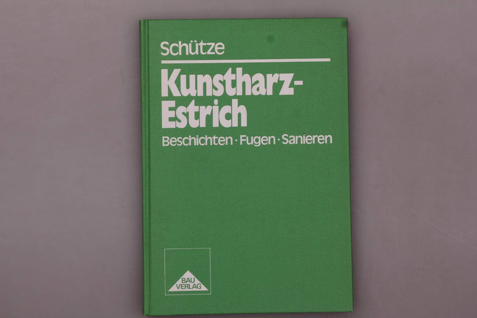 Kunstharz-Estrich: Beschichten - Fugen - Sanieren Business & Technology