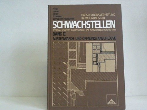 Bauschadensverhütung im Wohnungsbau - Schwachstellen. Schäden, Ursachen, Konstruktions- und Ausführungsempfehlungen. Band 2: Außenwände und Öffnungsanschlüsse Books