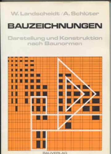 Bauzeichnungen: Darstellung und Konstruktion nach Baunormen Architecture