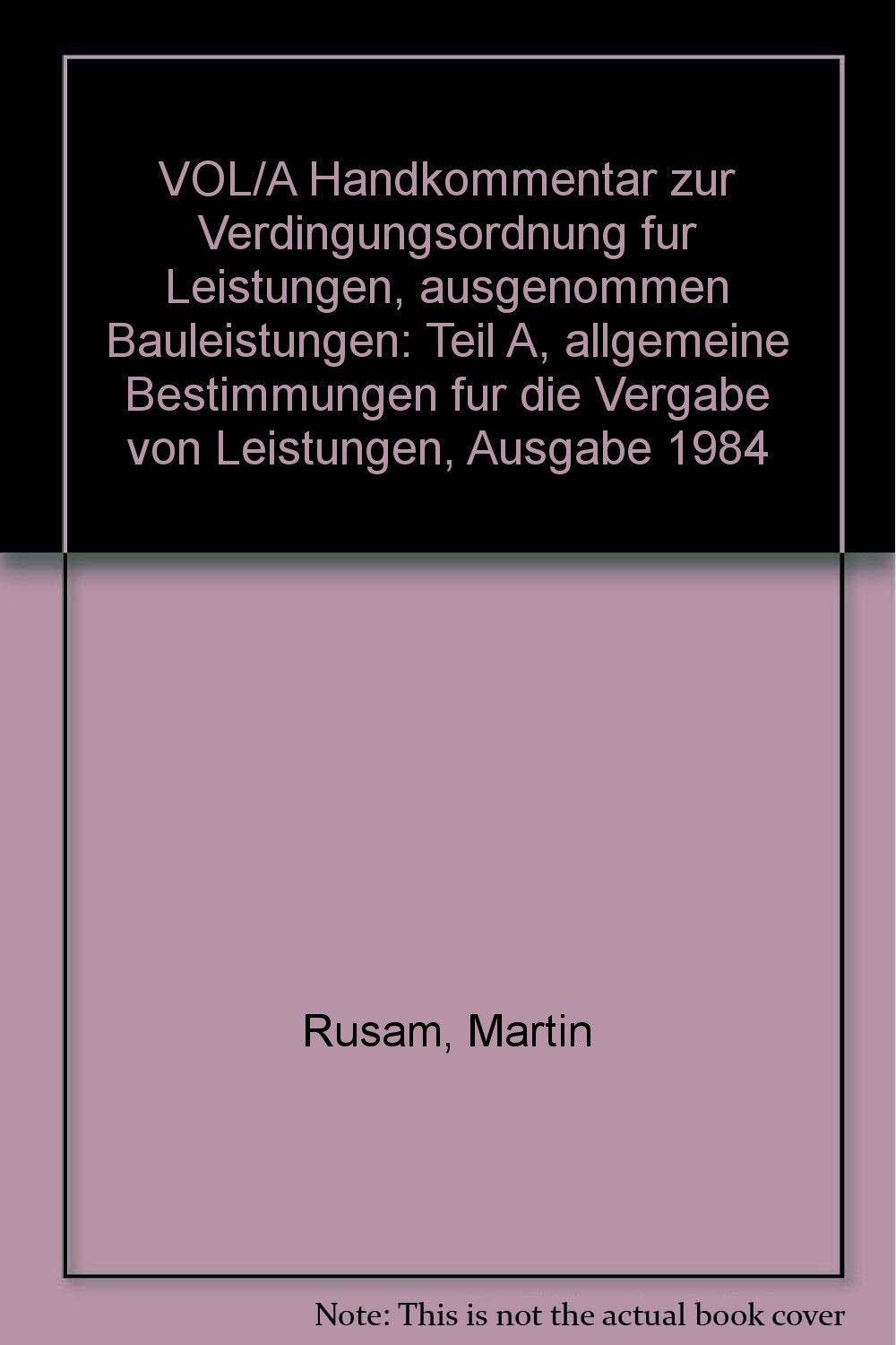 Handkommentar VOL/A: Verdingungsordnung für Leistungen - ausgenommen Bauleistungen. Teil A Allgemeine Bestimmungen für die Vergabe von Leistungen, Fassung 1984 Business, Finance & Career
