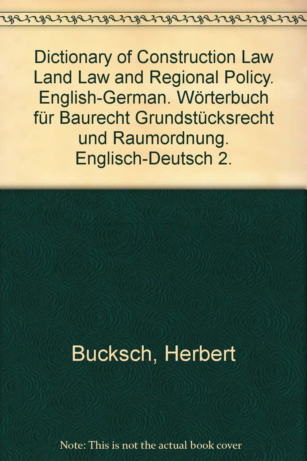Wörterbuch für Baurecht, Grundstücksrecht und Raumordnung, in 2 Bdn., Bd.2, Englisch-Deutsch (Wörterbuch für Baurecht, Grundstücksrecht und ... Law, Land Law and Regional Policy) Law