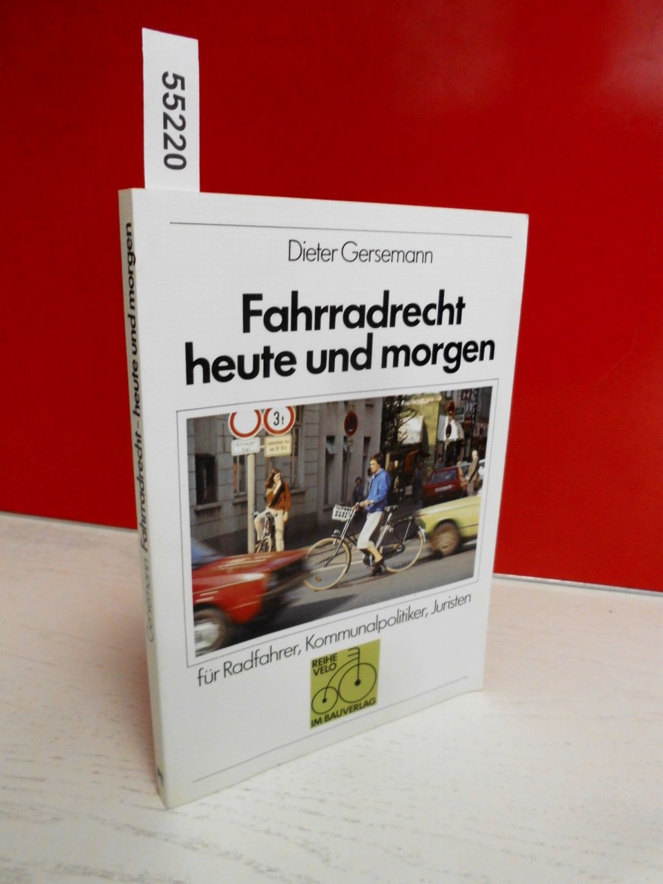 Fahrradrecht - heute und morgen: Rechtsgrundlagen, Erläuterungen, Novellierungsvorschläge für Radfahrer, Kommunalpolitiker, Juristen Books