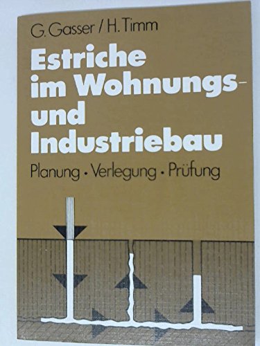 Estriche im Wohnungs- und Industriebau: Planung - Verlegung - Prüfung book