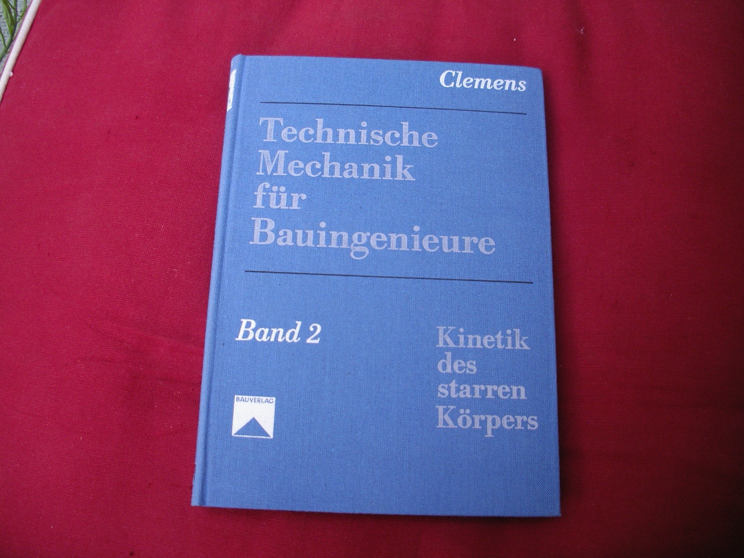 Technische Mechanik für Bauingenieure / Kinetik des starren Körpers Business & Technology