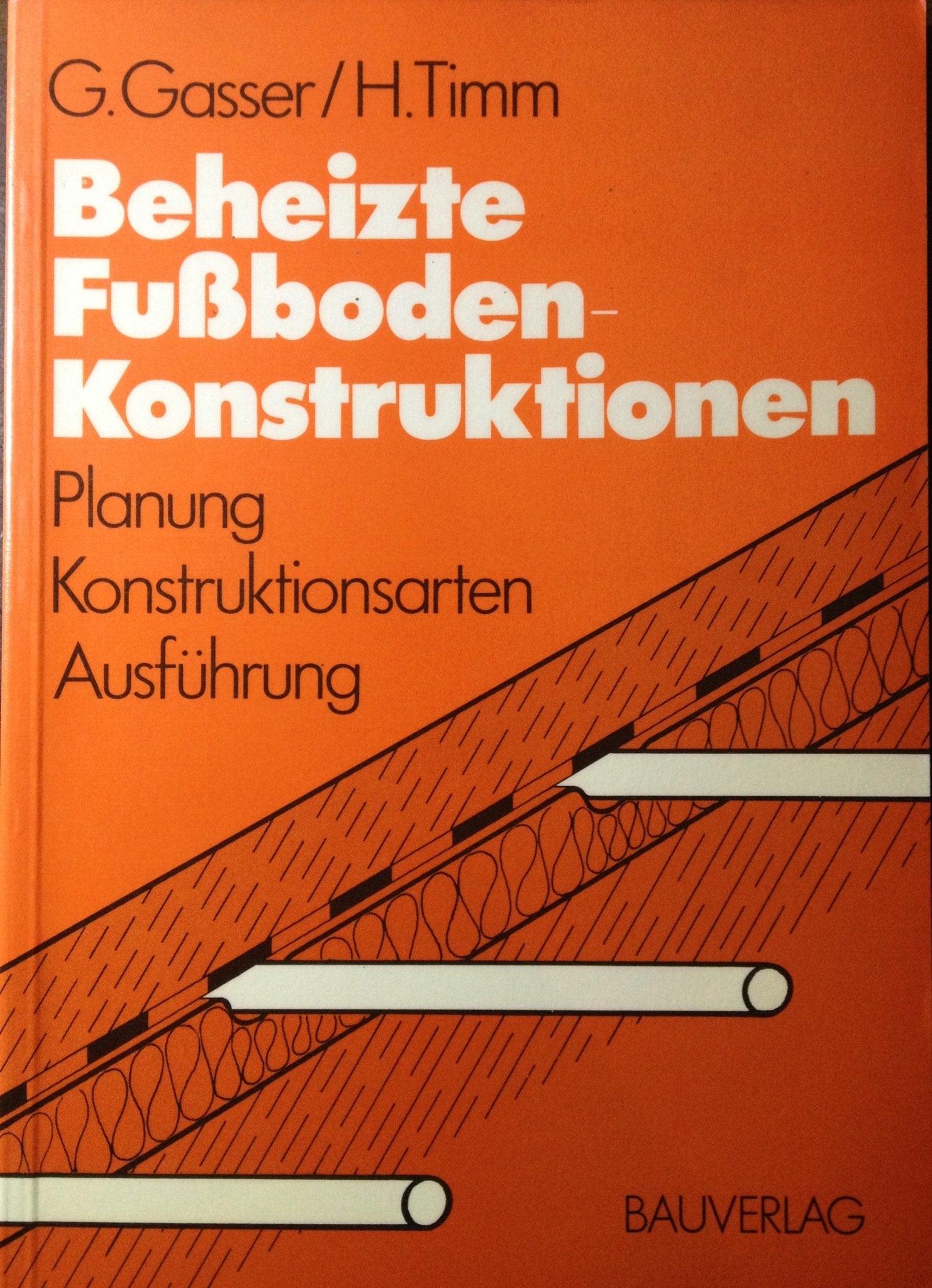 Beheizte Fussbodenkonstruktionen: Planung - Konstruktionsarten - Ausführung Business & Technology