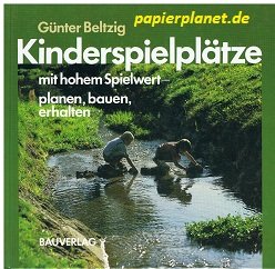 Kinderspielplätze mit hohem Spielwert- planen, bauen, erhalten. Books