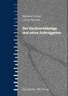 Der Sachverständige und seine Auftraggeber. Grundlagen und Aufgaben der Sachverständigen-Tätigkeit. Beweissicherungs-Gutachten. Schiedsgutachten und ... Rechtskunde für Sachverständige und Laien Law