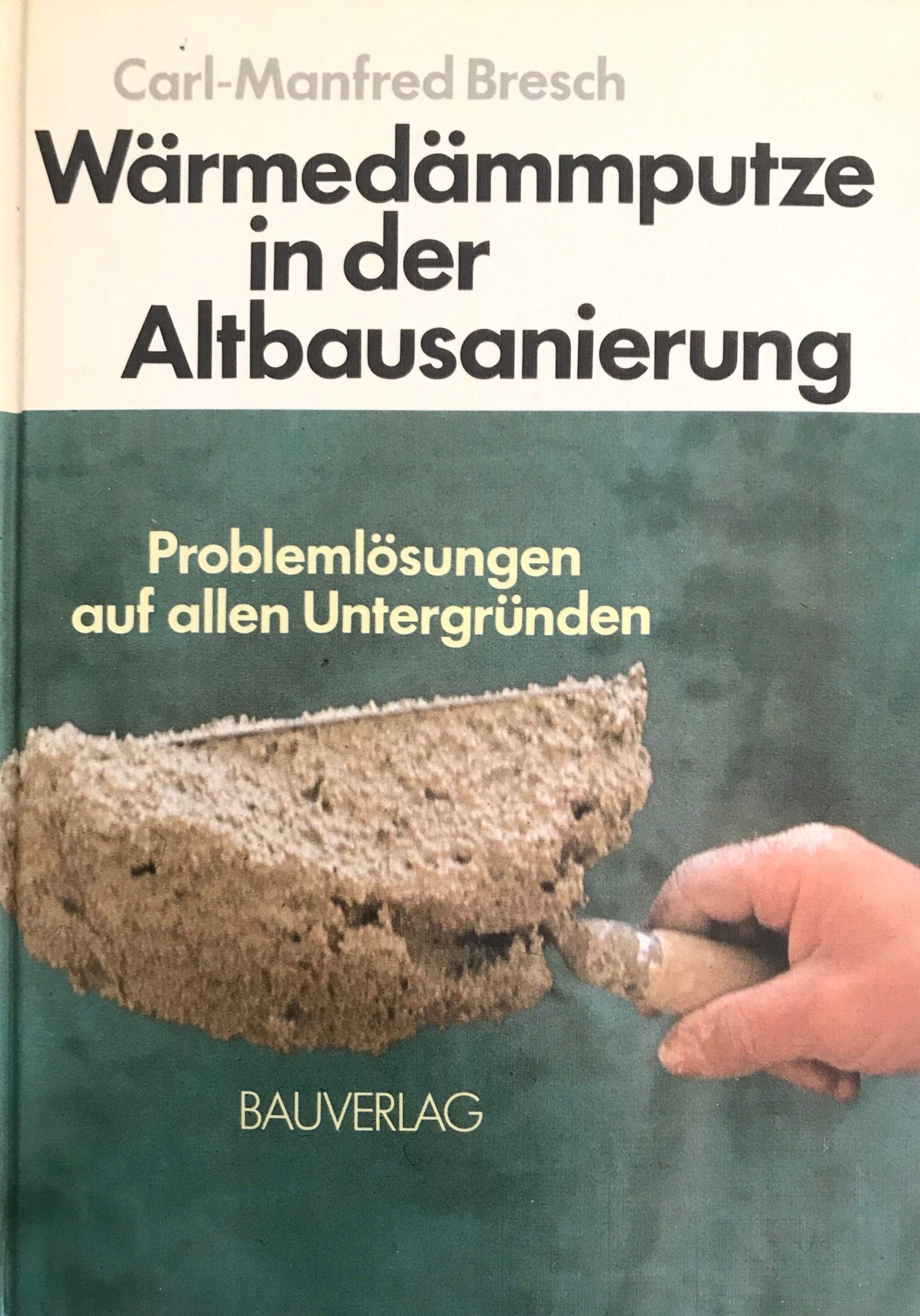 Wärmedämmputze in der Altbausanierung: Problemlösungen auf allen Untergründen Business & Technology