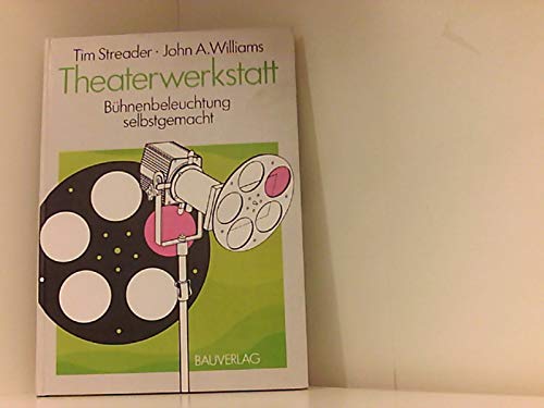 Theaterwerkstatt. Bühnenbeleuchtung selbstgemacht. book
