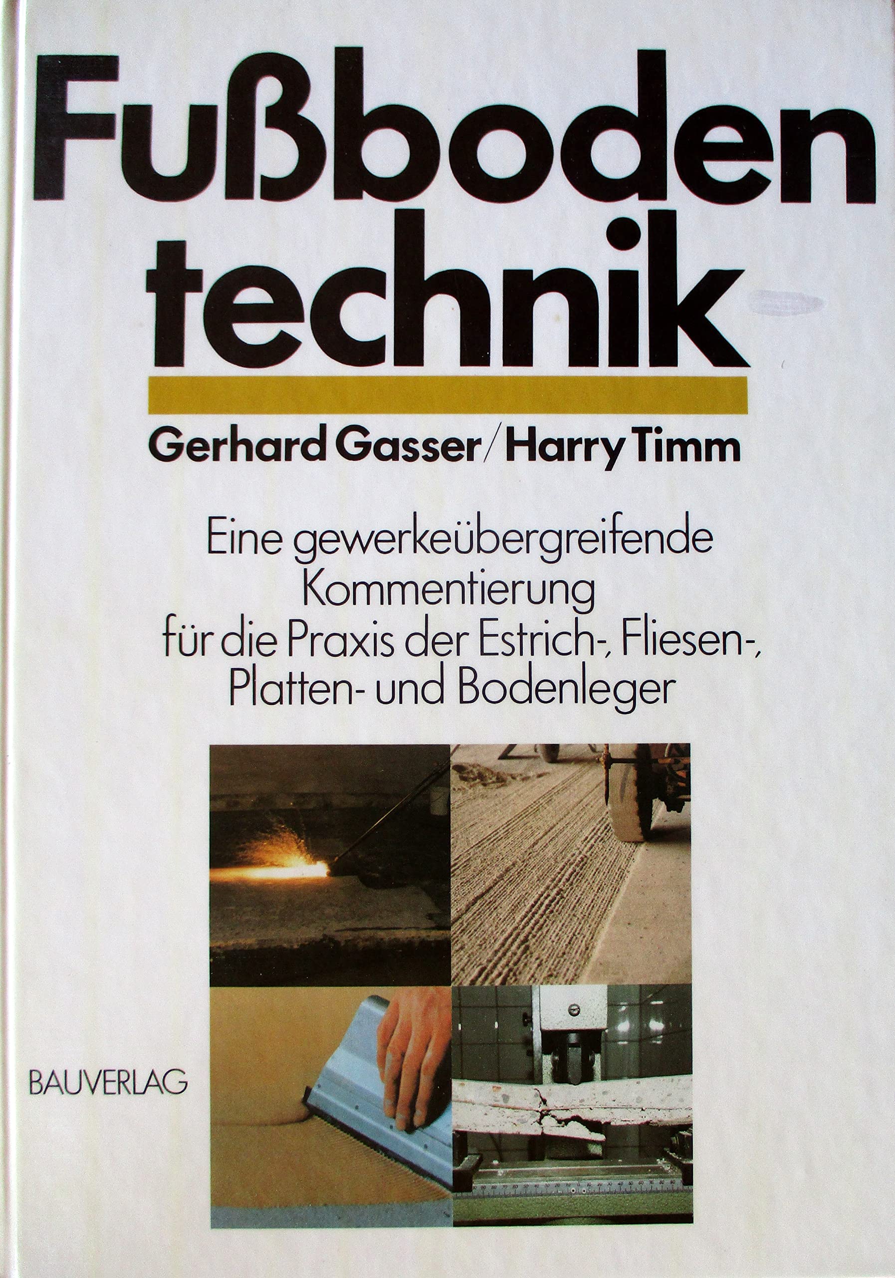 Fussbodentechnik: Eine gewerbeübergreifende Kommentierung für die Praxis der Estrich-, Fliesen-, Platten- und Bodenleger Architecture