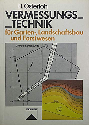 Vermessungstechnik für Garten-, Landschaftsbau und Forstwesen: Mit Instrumentenkunde Business & Technology