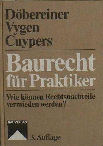 Baurecht für Praktiker: Wie können Rechtsnachteile vermieden werden? Business & Technology