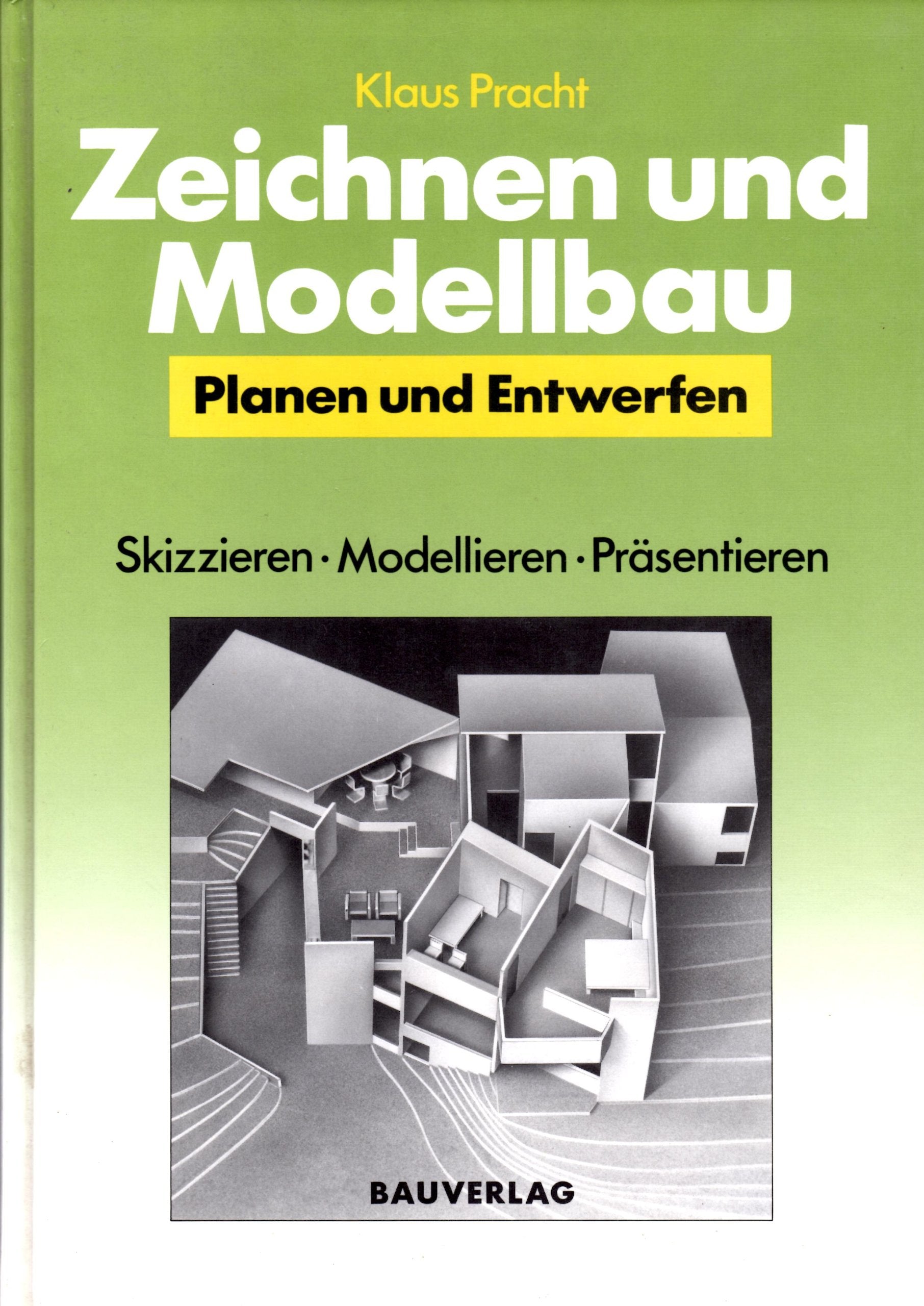 Zeichnen und Modellbau: Planen und Entwerfen - Skizzieren - Modellieren - Präsentieren Books