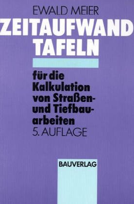 Zeitaufwandtafeln für die Kalkulation von Strassen- und Tiefbauarbeiten book