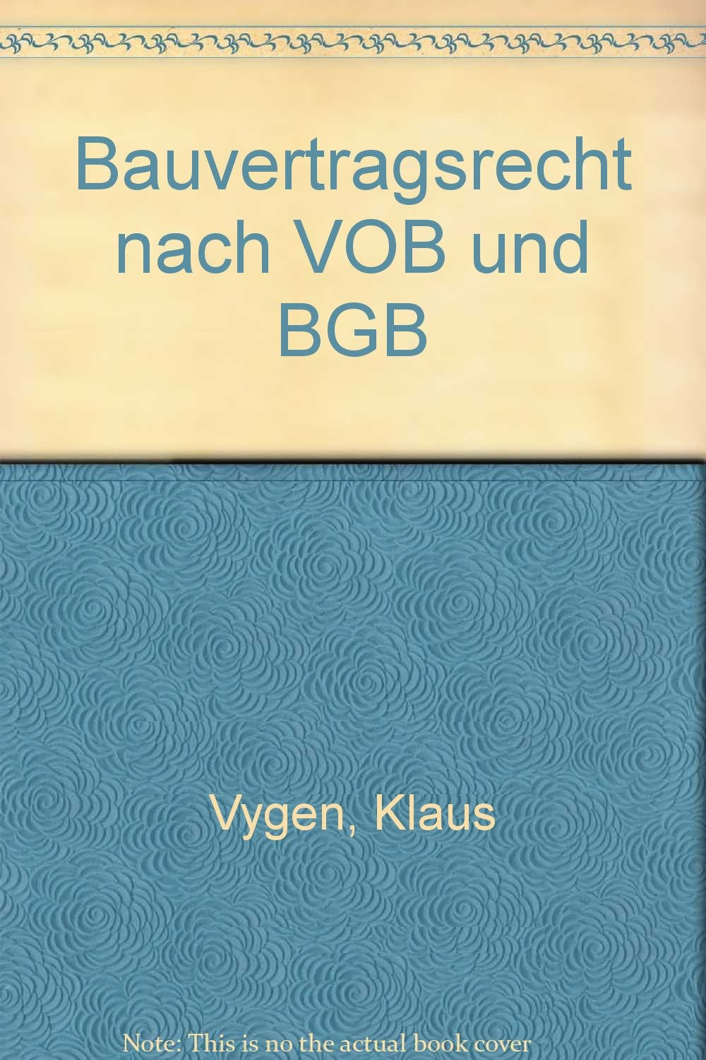 Bauvertragsrecht nach VOB und BGB: Handbuch des privaten Baurechts Law