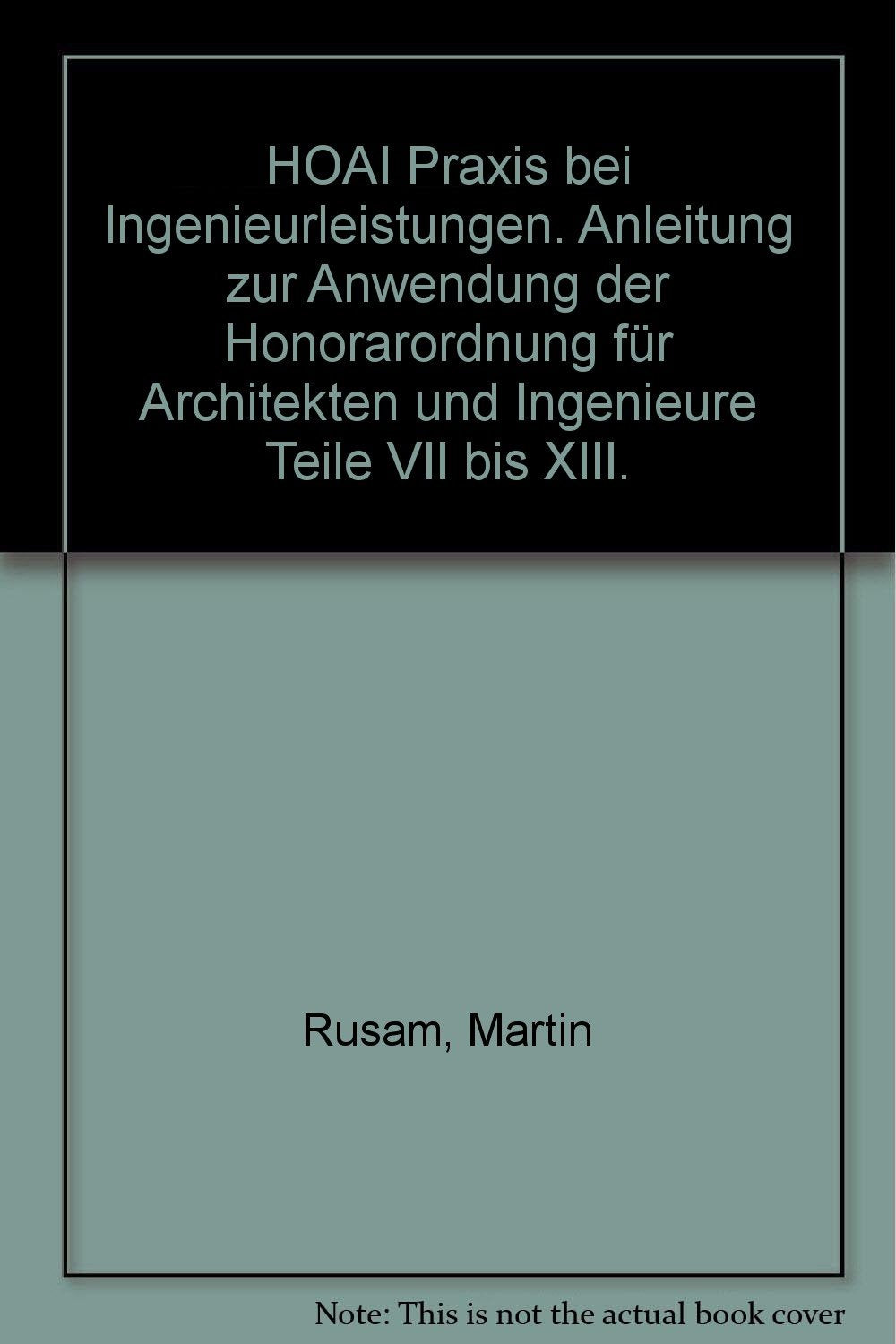 HOAI-Praxis bei Ingenieurleistungen: Anleitung zur Anwendung der Honorarordnung für Ingenieure. Auf der Grundlage der HOAI vom 1.1.1991 Law