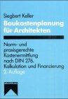 Baukostenplanung für Architekten: Norm- und praxisgerechte Kostenermittlung nach DIN 276. Kalkulation und Finanzierung Politics & Society
