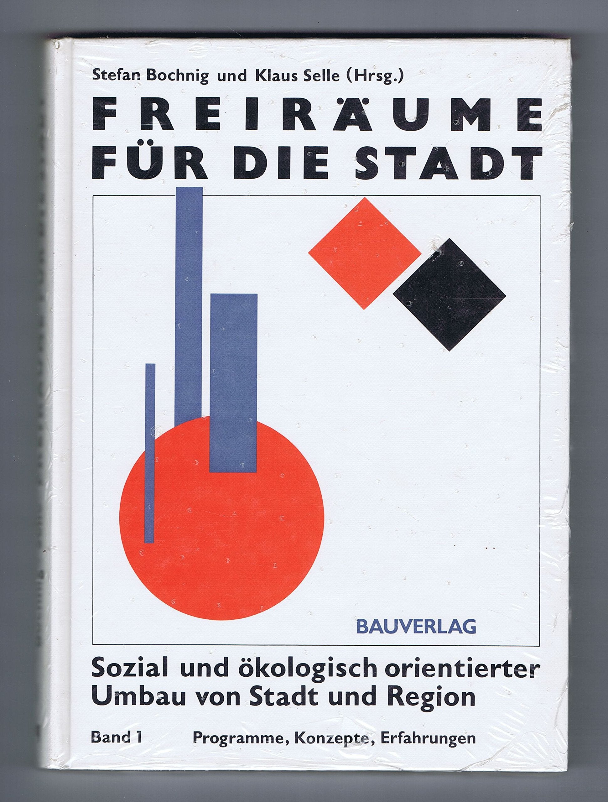 Freiräume für die Stadt, Bd.1, Programme, Konzepte, Erfahrungen Geology & Geography