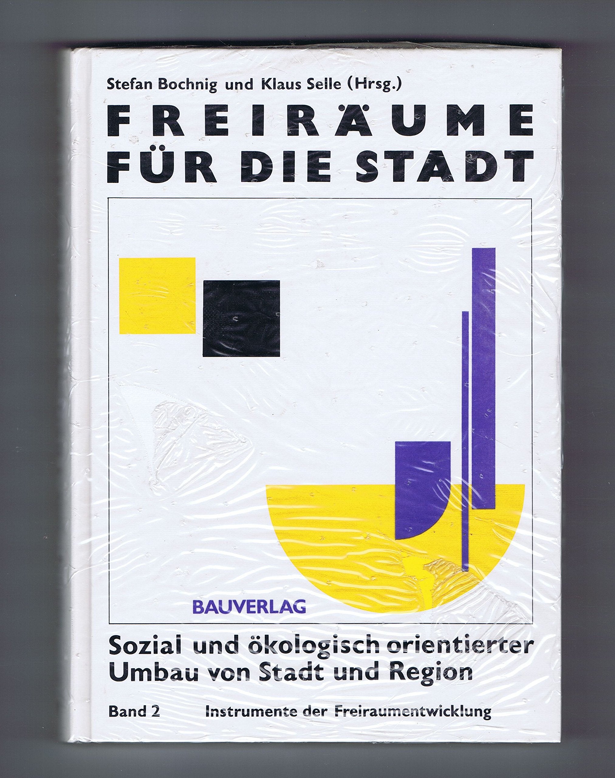 Freiräume für die Stadt, Bd.2, Instrumente der Freiraumentwicklung Business & Technology Books