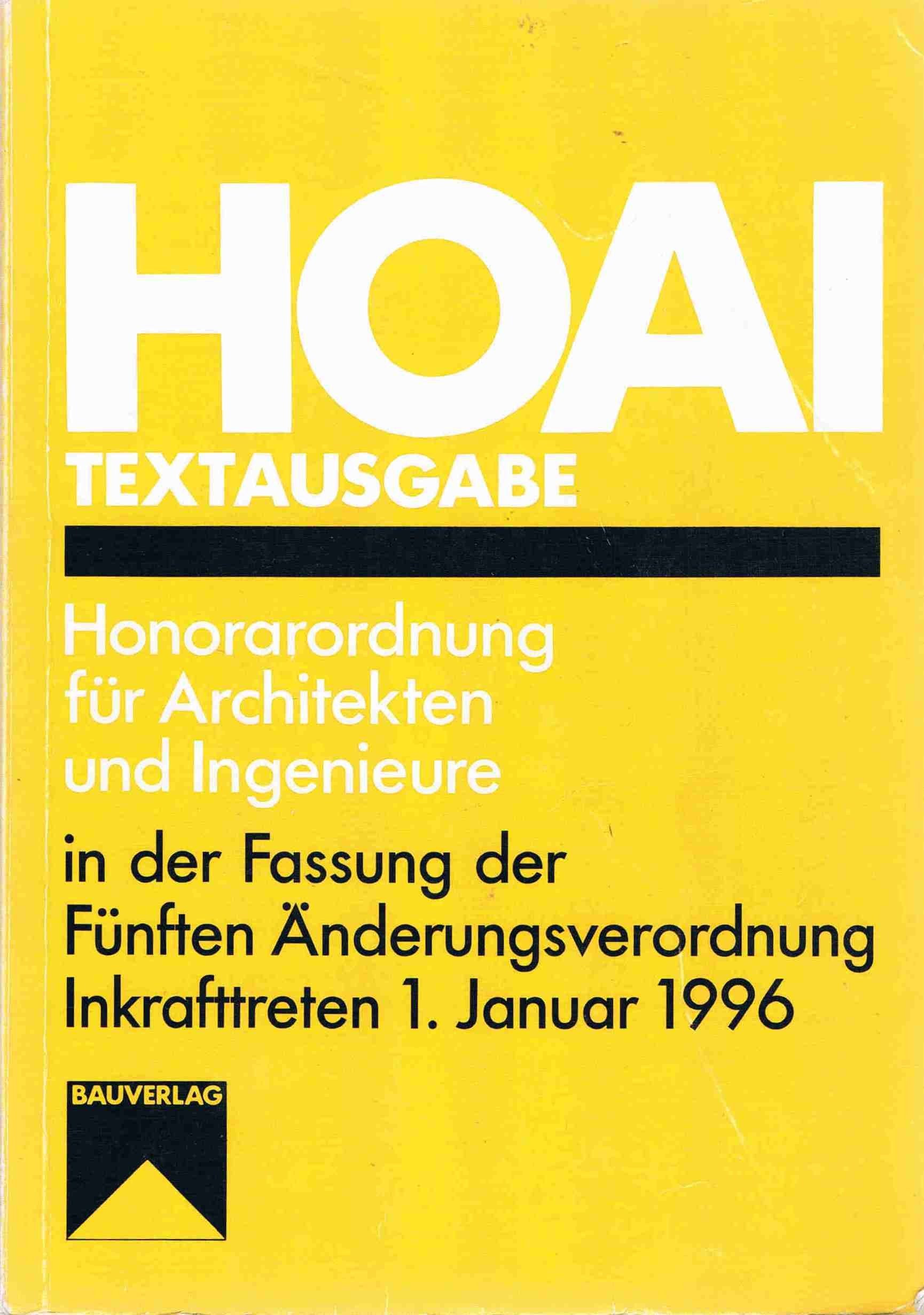 HOAI-Textausgabe: Honorarordnung für Architekten und Ingenieure in der Fassung der Fünften Änderungsverordnung, Inkrafttreten 1. Januar 1996 Law