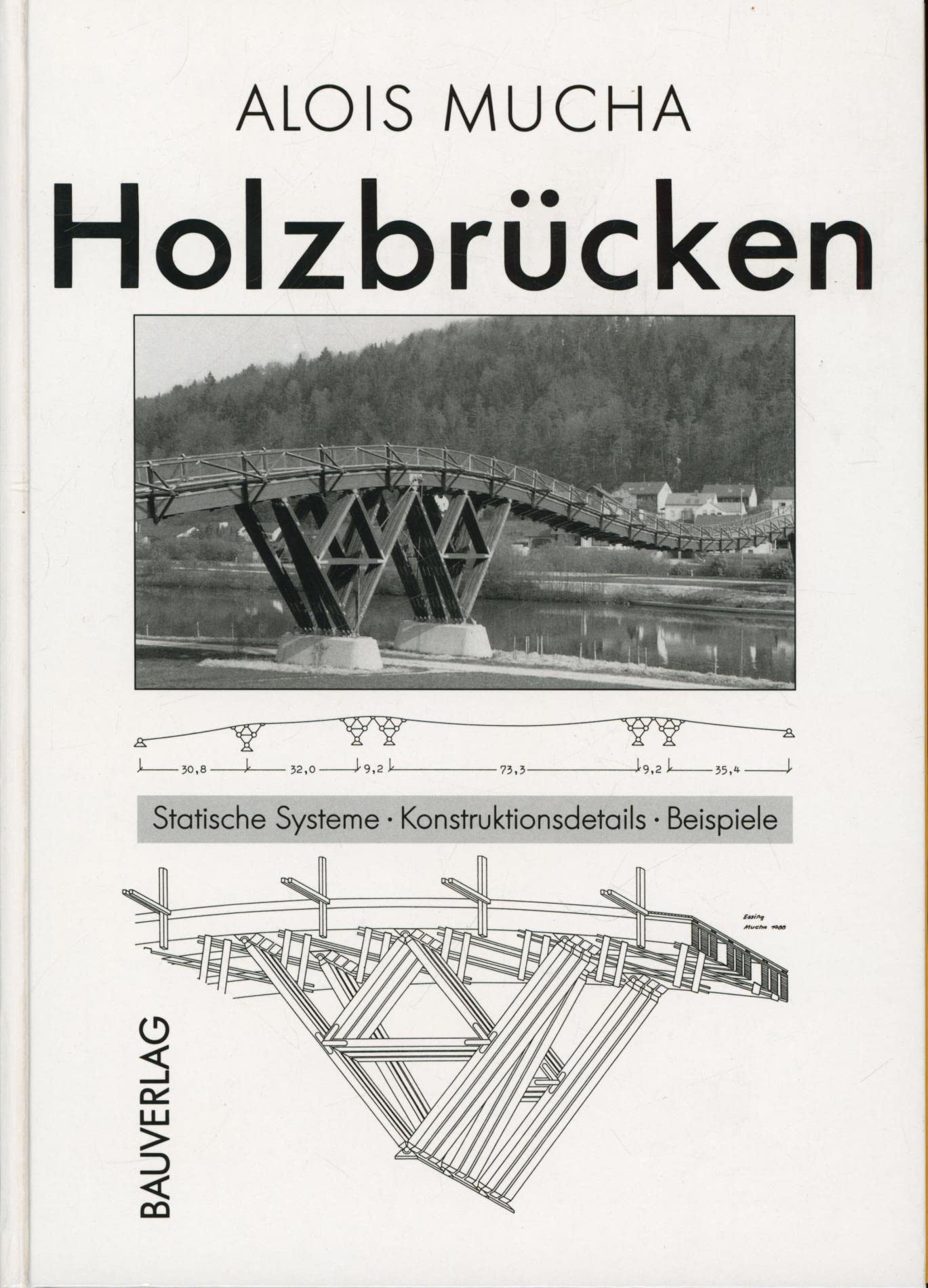 Holzbrücken: Statische Systeme - Konstruktionsdetails - Beispiele Architecture