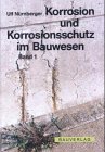 Korrosion und Korrosionsschutz: Band 1: Betonkorrosion. Band 2: Übrige Korrosion Business & Technology