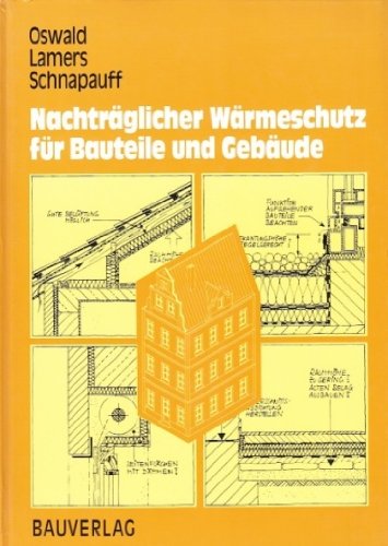 Nachträglicher Wärmeschutz für Bauteile und Gebäude Architecture Books