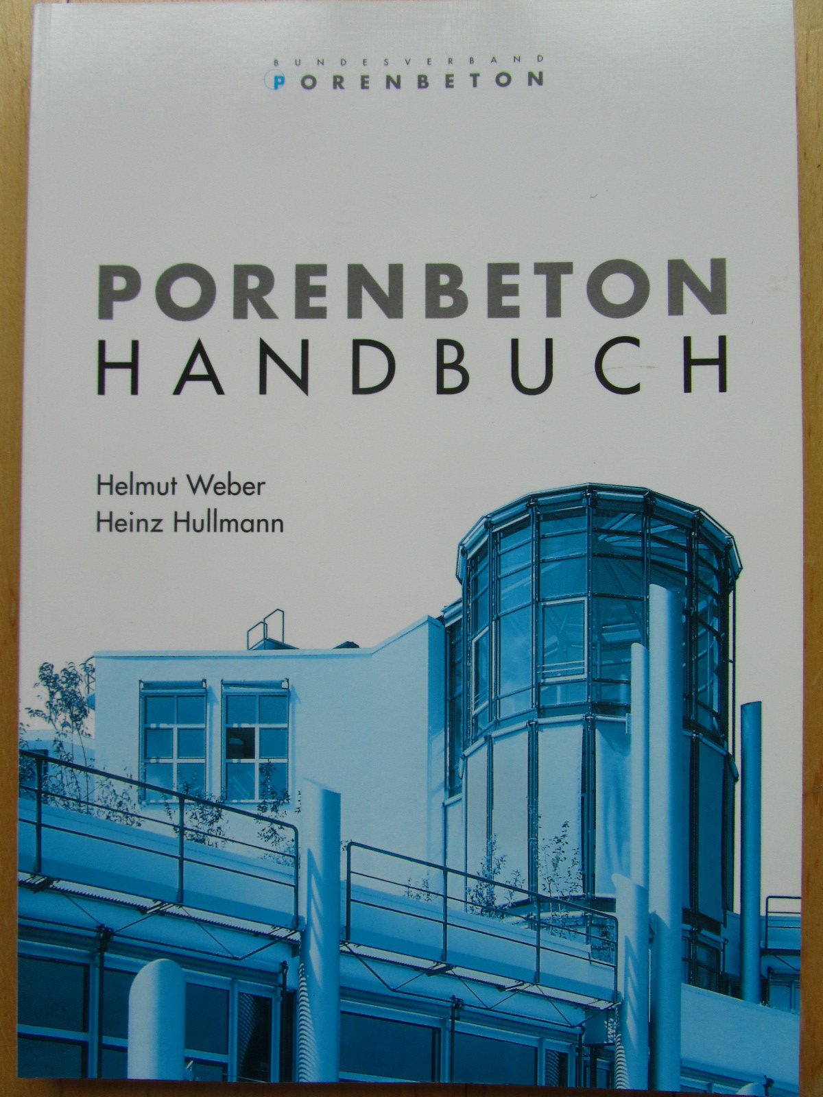 Das Porenbeton Handbuch - Planen und Bauen mit System - Poren Beton. Architecture