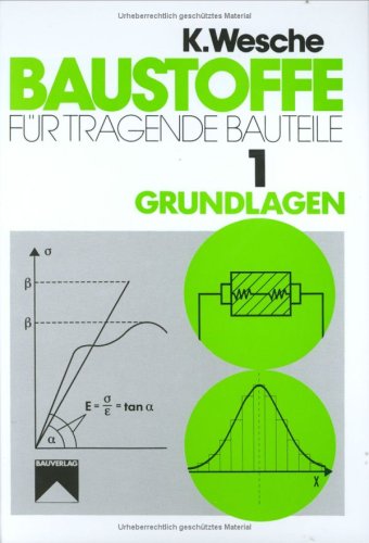 Baustoffe für tragende Bauteile, Bd.1, Grundlagen Business & Technology