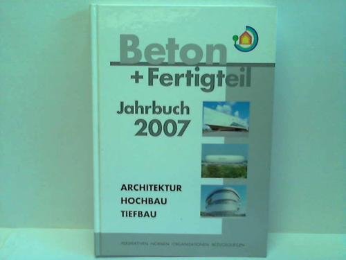 Beton + Fertigteil-Jahrbuch, 55. Ausgabe. (Perspektiven - Normen - Organisationen - Bezugsquellen). Books