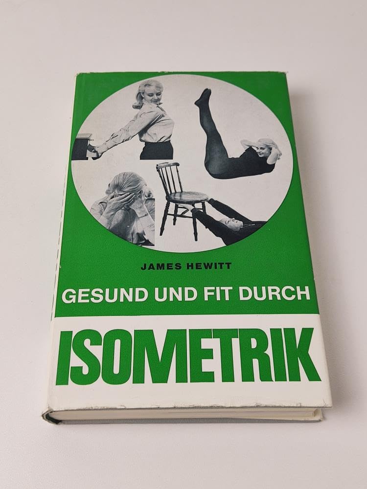 Gesund und fit durch Isometrik von James: Hewitt Book Leisure & Fun